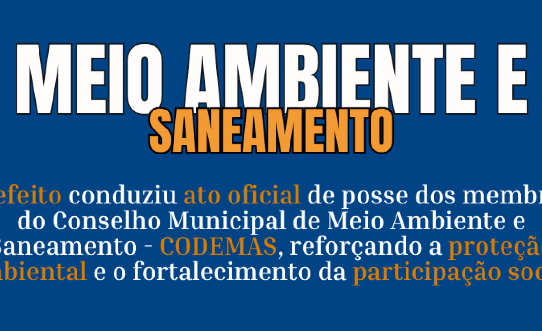 Prefeitura realiza posse do CODEMAS e fortalece gestão ambiental em Santana de Pirapama