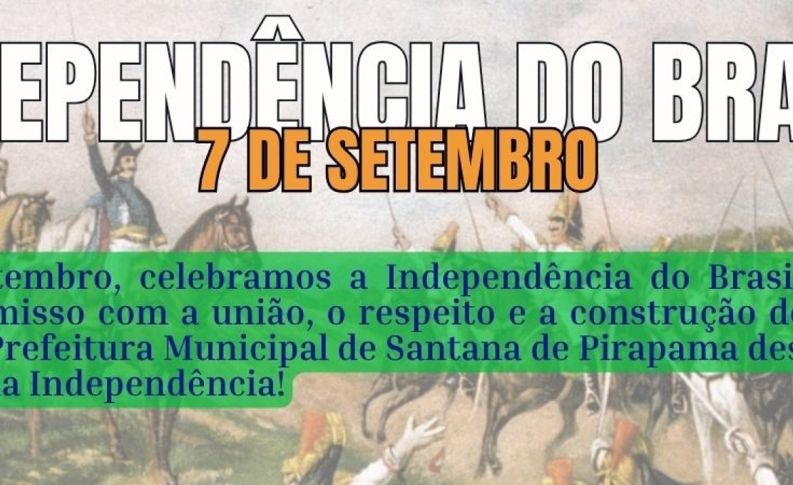 7 de Setembro: Independência que inspira o presente e constrói o futuro